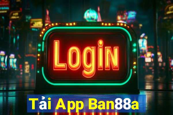 Tải App Ban88a