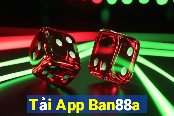 Tải App Ban88a