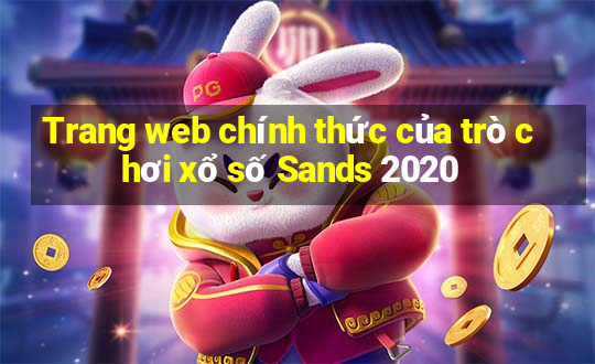 Trang web chính thức của trò chơi xổ số Sands 2020