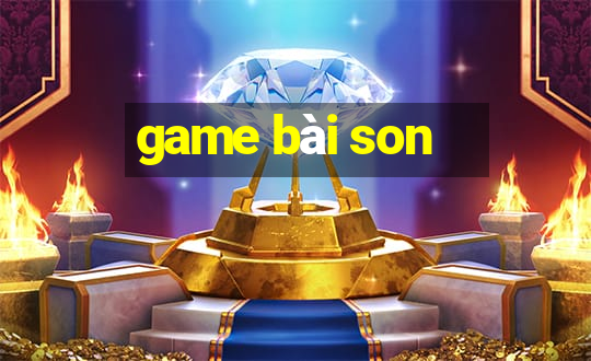 game bài son