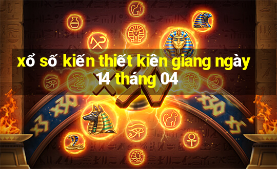 xổ số kiến thiết kiên giang ngày 14 tháng 04