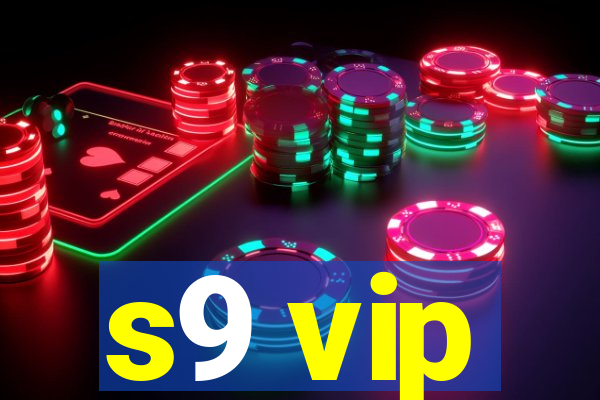 s9 vip