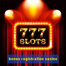 bonus registration casino