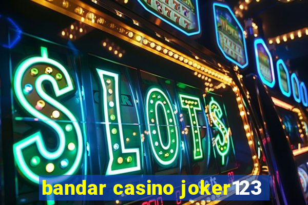 bandar casino joker123