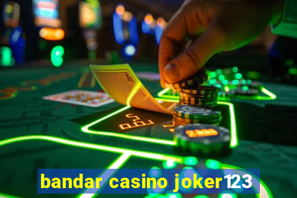 bandar casino joker123