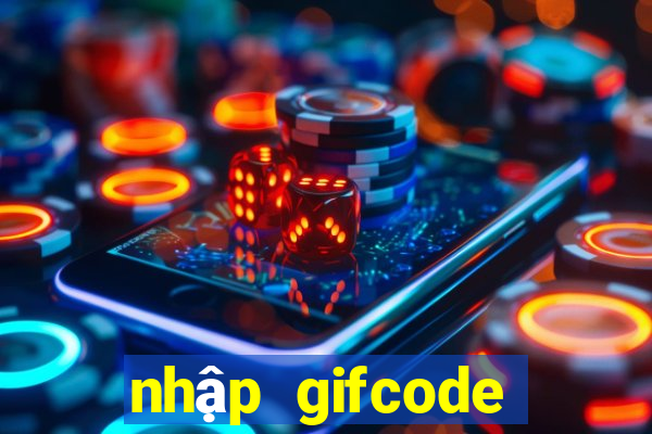 nhập gifcode liên quân