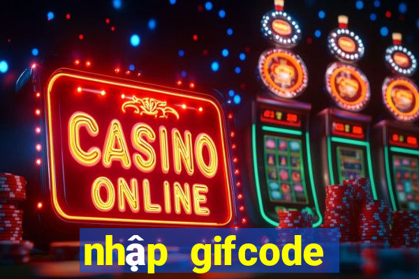 nhập gifcode liên quân