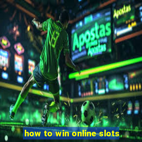 how to win online slots