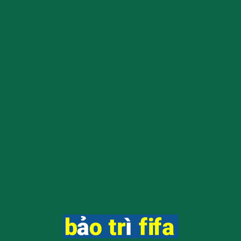 bảo trì fifa