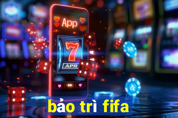 bảo trì fifa