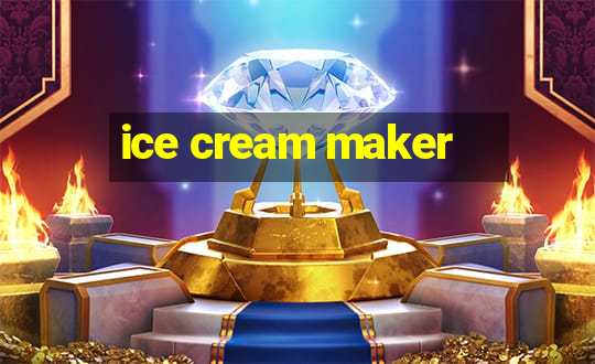 ice cream maker