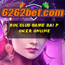 Rol Club Game Bài Poker Online