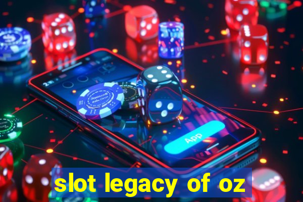 slot legacy of oz