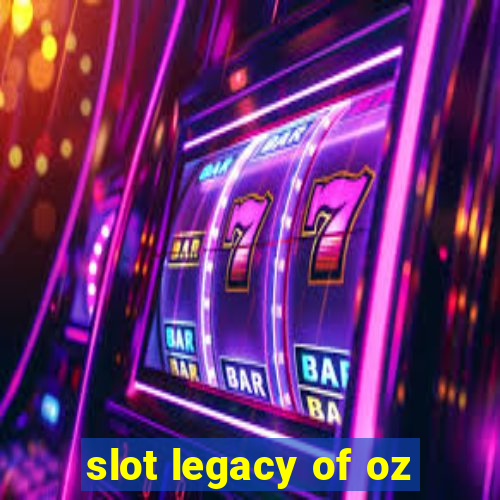 slot legacy of oz