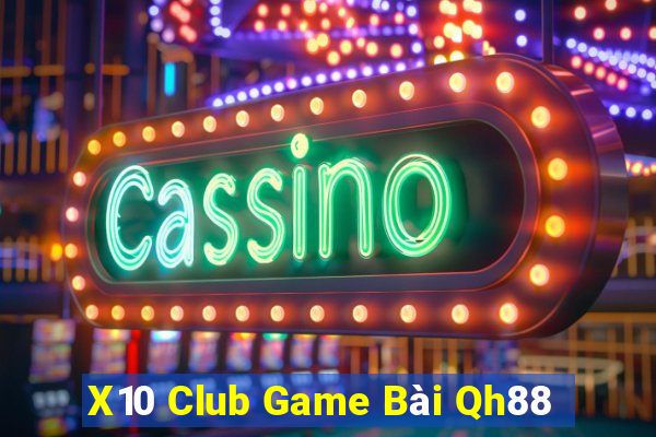 X10 Club Game Bài Qh88