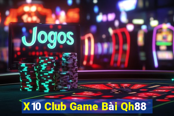 X10 Club Game Bài Qh88