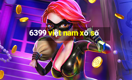 6399 việt nam xổ số