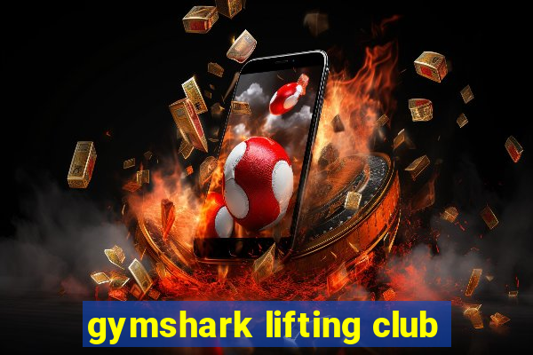 gymshark lifting club