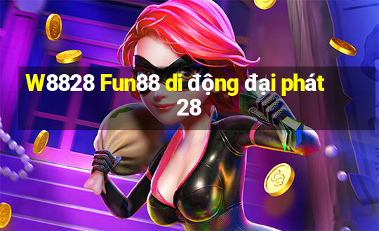 W8828 Fun88 di động đại phát 28