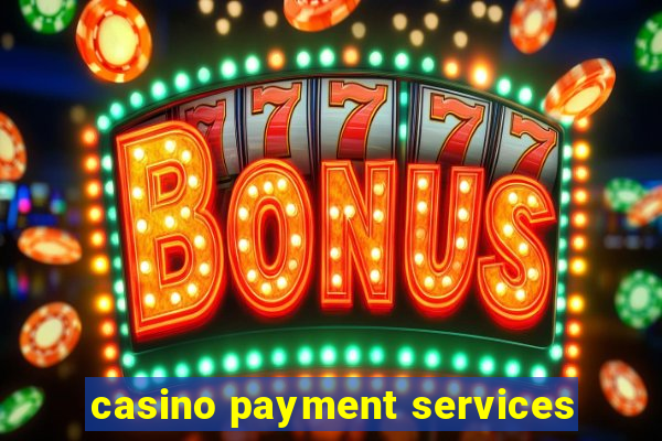 casino payment services