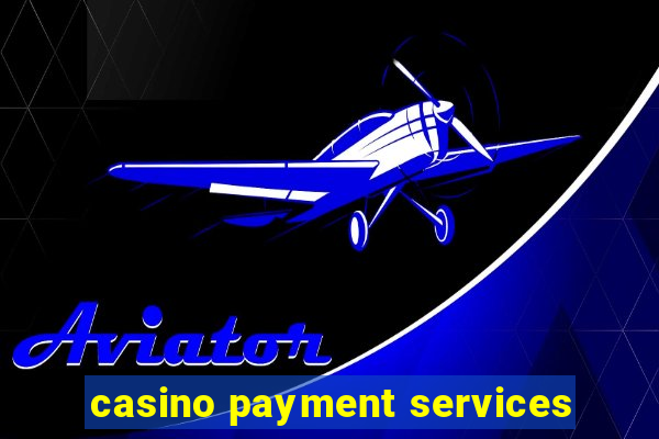 casino payment services