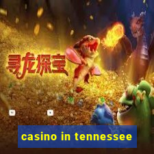 casino in tennessee