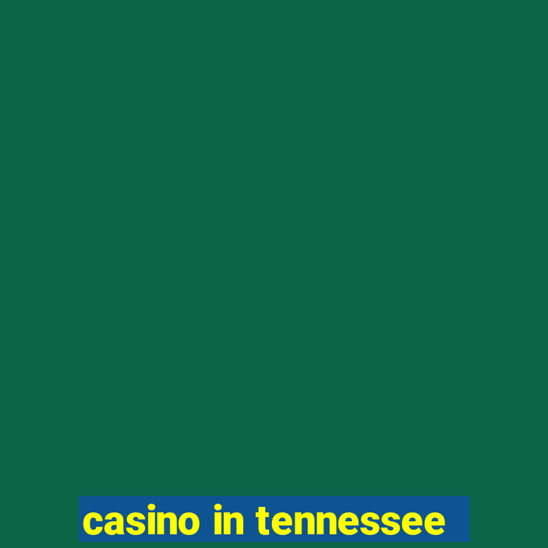 casino in tennessee