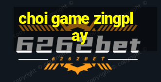 choi game zingplay