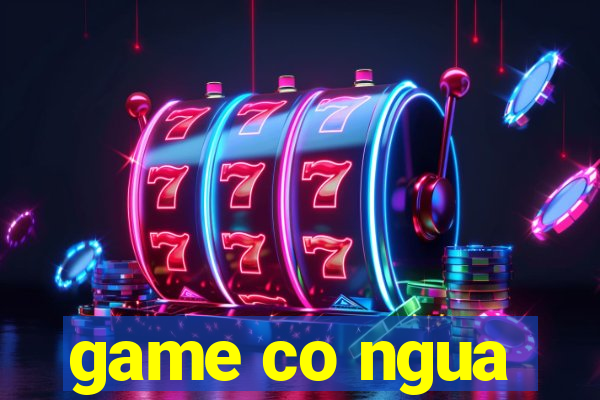 game co ngua