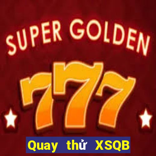 Quay thử XSQB ngày 11