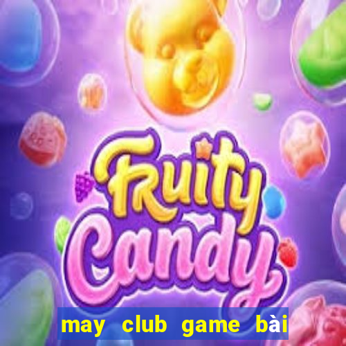 may club game bài đổi thưởng