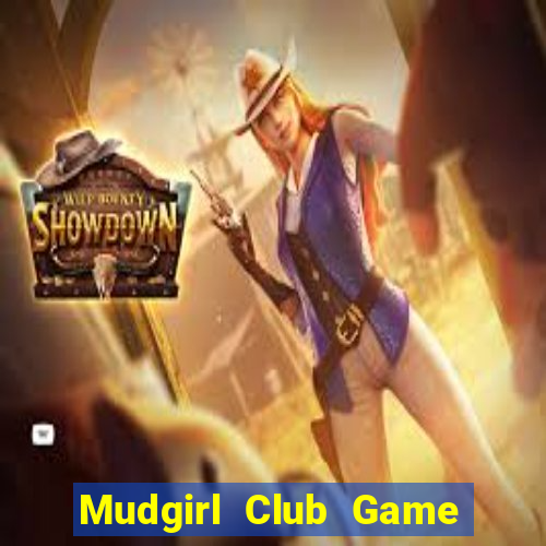 Mudgirl Club Game Bài Bốc Club