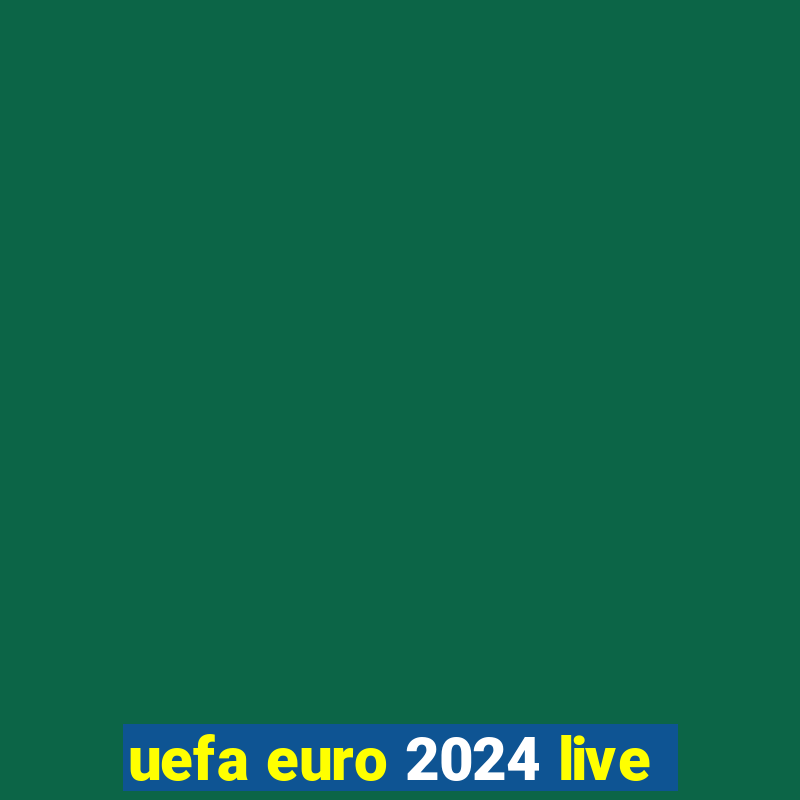 uefa euro 2024 live