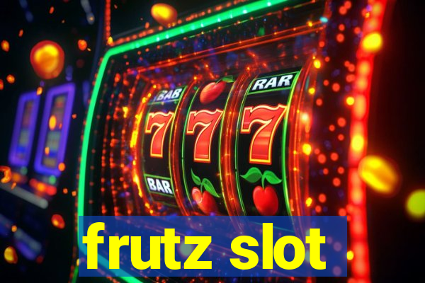 frutz slot