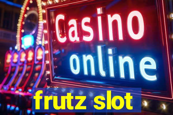 frutz slot