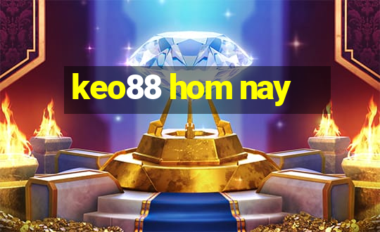 keo88 hom nay