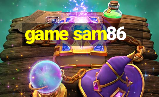 game sam86