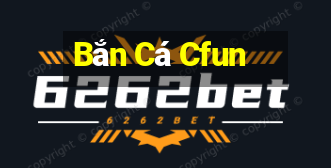 Bắn Cá Cfun