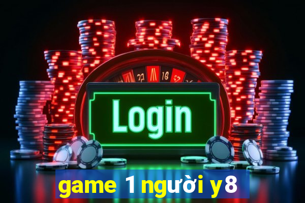 game 1 người y8