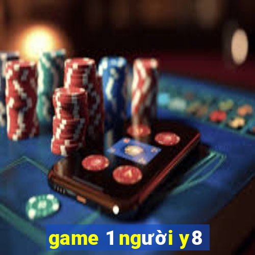 game 1 người y8