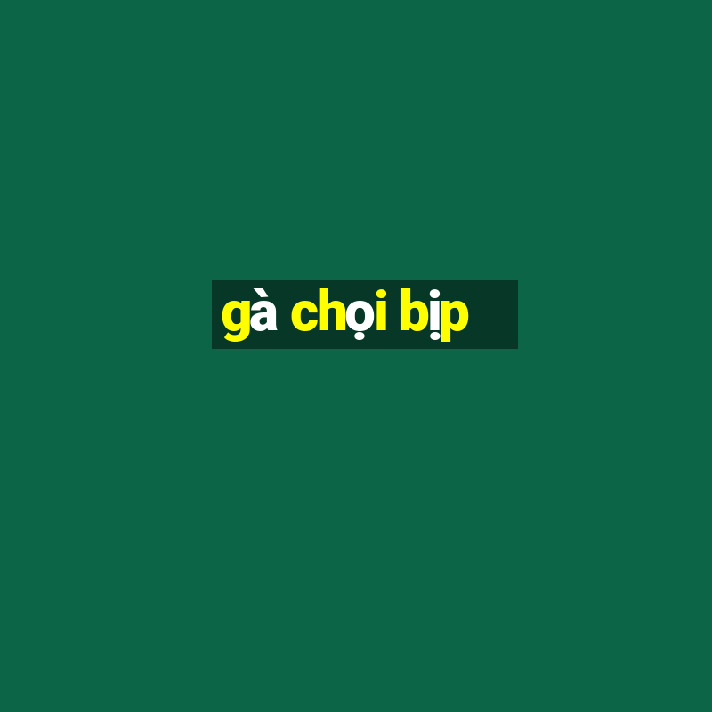 gà chọi bịp