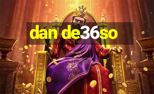 dan de36so