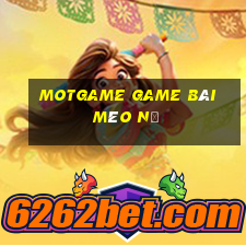 Motgame Game Bài Mèo Nổ