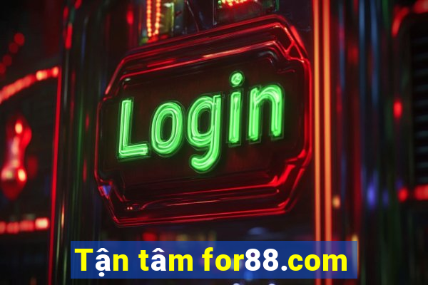 Tận tâm for88.com