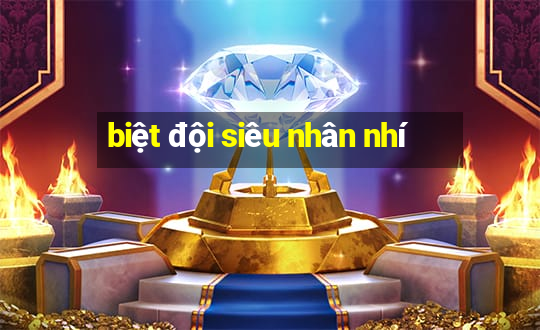 biệt đội siêu nhân nhí