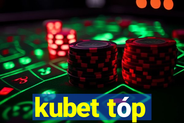 kubet tóp