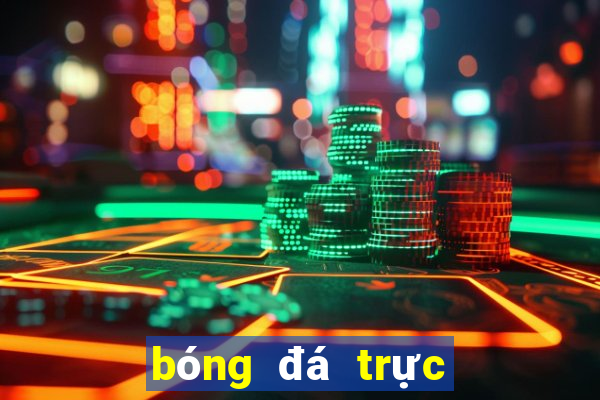 bóng đá trực tiếp xôi lạc 1