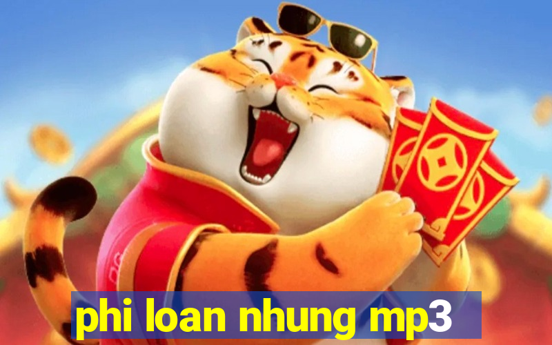 phi loan nhung mp3