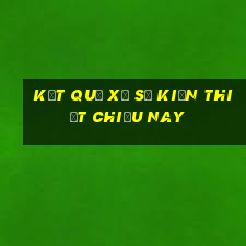 kết quả xổ số kiến thiết chiều nay