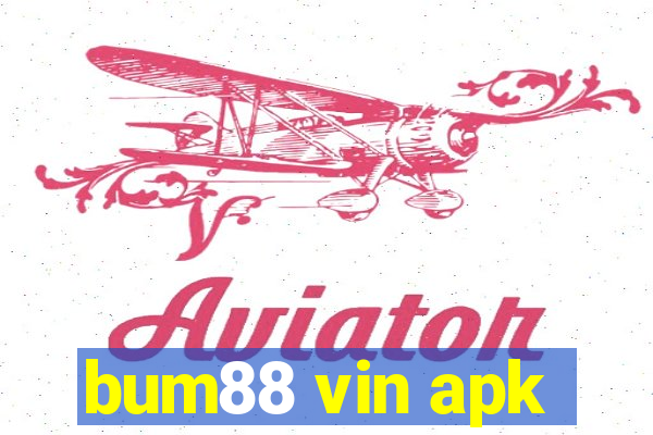 bum88 vin apk